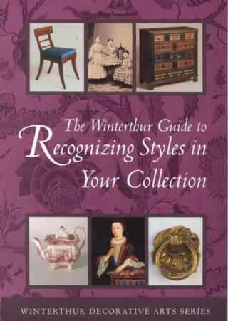 Winterthur Guide to Recognizing Styles
