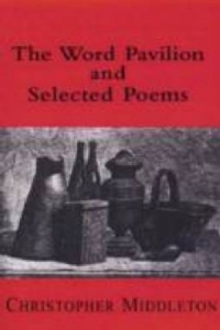 Word Pavilion and Selected Poems