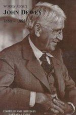 Works about John Dewey, 1886-1995