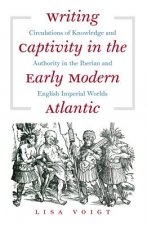 Writing Captivity in the Early Modern Atlantic