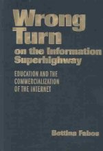 Wrong Turn on the Information Superhighway