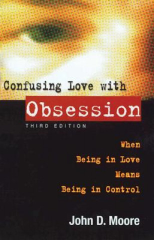 Confusing Love With Obsession