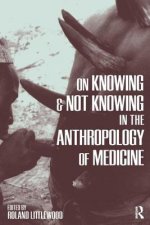 On Knowing and Not Knowing in the Anthropology of Medicine