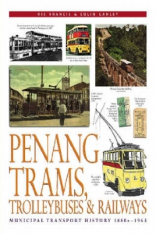 Penang Trams, Trolleybuses and Railways