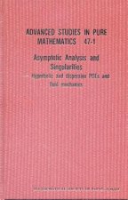Asymptotic Analysis And Singularities: Hyperbolic And Dispersive Pdes And Fluid Mechanics - Proceedings Of The 14th Msj International Research Institu