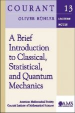 Brief Introduction to Classical, Statistical, and Quantum Mechanics