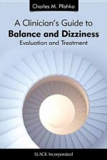 Clinician's Guide to Balance and Dizziness