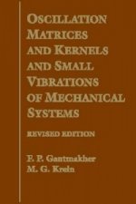 Oscillation Matrices and Kernels and Small Vibrations of Mechanical Systems