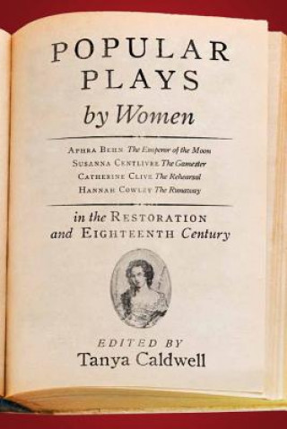 Popular Plays by Women in the Restoration and Eighteenth Century
