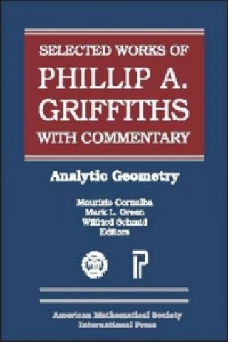 Selected Works of Phillip A. Griffiths with Commentary