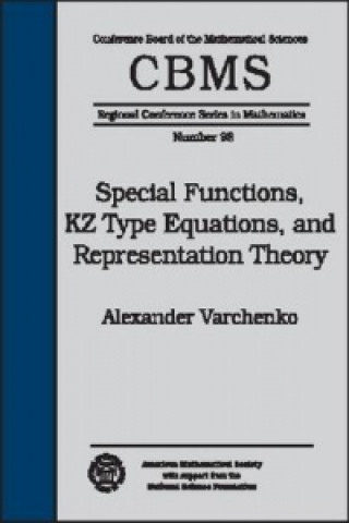 Special Functions, KZ Type Equations, and Representation Theory