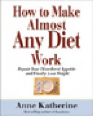 How to Make Almost Any Diet Work