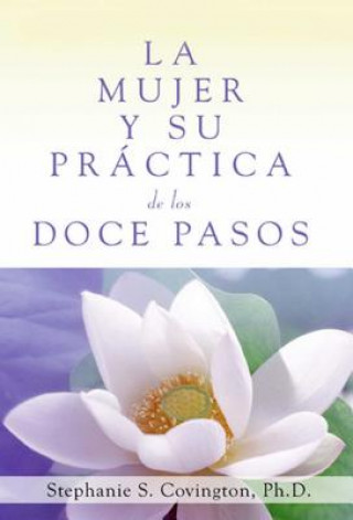 La Mujer Y Su Practica De Los Doce Pasos