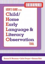 Child/Home Early Language and Literacy Observation (CHELLO)  User's Guide