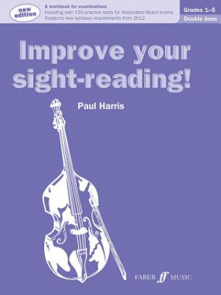 Improve your sight-reading! Double Bass Grades 1-5