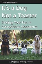 It's a Dog Not a Toaster