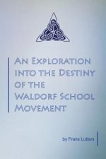 Exploration into the Destiny of the Waldorf School Movement