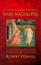 Mystery, Biography and Destiny of Mary Magdalene