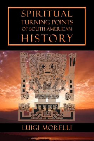 Spiritual Turning Points of South American History