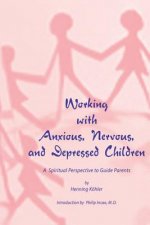Working with Anxious, Nervous and Depressed Children