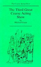 Third Great Coarse Acting Show