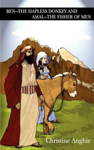 Ben - The Hapless Donkey and Amal - The Fisher of Men