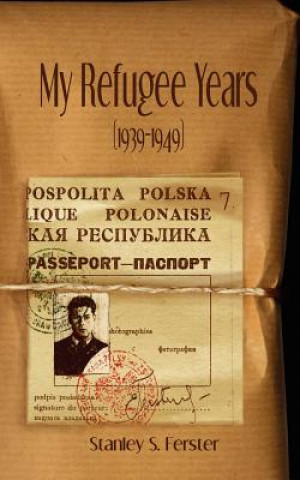 My Refugee Years (1939-1949)