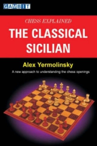 Chess Explained - the Classical Sicilian