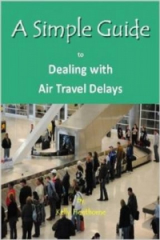 Simple Guide to Dealing with Airport Travel Delays