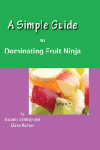 Simple Guide to Dominating Fruit Ninja
