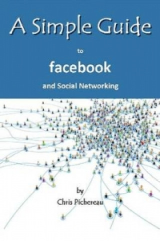 Simple Guide to Facebook and Social Networking
