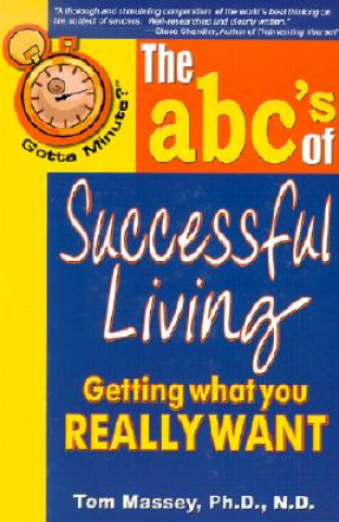 Gotta Minute? The abc's of Successful Living