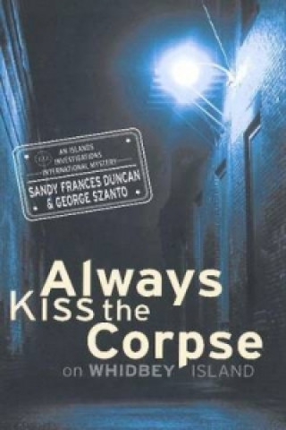 Always Kiss the Corpse on Whidbey Island