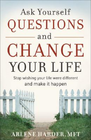 Ask Yourself Questions and Change Your Life