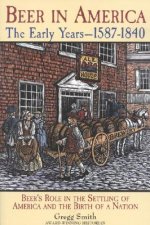 Beer in America: The Early Years--1587-1840