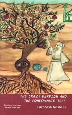 Crazy Dervish and the Pomegranate Tree