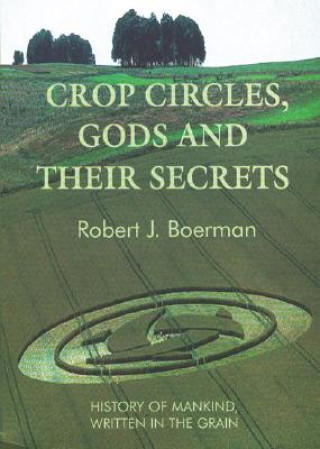 Crop Circles, Gods and Their Secrets