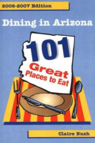 Dining in Arizona, 2006-2007 Edition