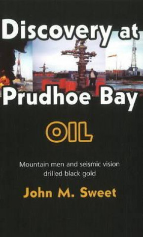 Discovery at Prudhoe Bay Oil