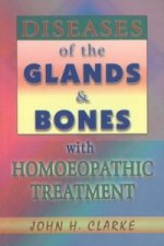 Diseases of the Glands & Bones with Homoeopathic Treatment