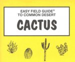 Easy Field Guide to Common Desert Cactus