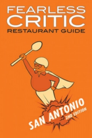 Fearless Critic San Antonio Restaurant Guide