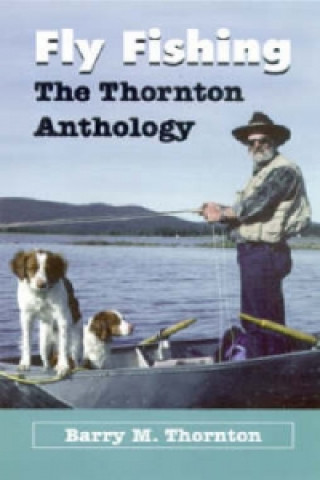 Fly Fishing - Thornton Anthology