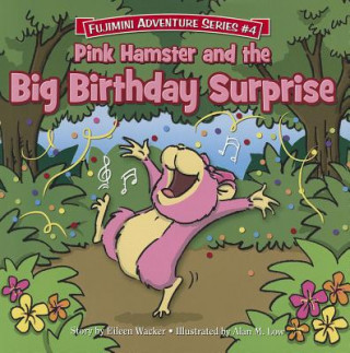 Pink Hamster & the Big Birthday Surprise