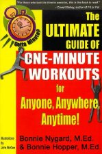 Gotta Minute? The Ultimate Guide of One-Minute Workouts