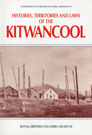 Histories, Territories and Laws of the Kitwancool