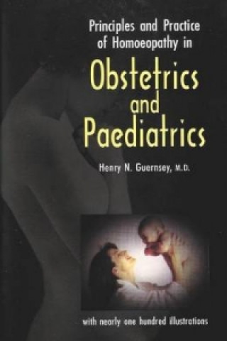 Principles & Practice of Homeopathy in Obstetrics & Paediatrics