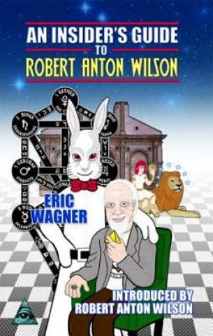 Insider's Guide to Robert Anton Wilson