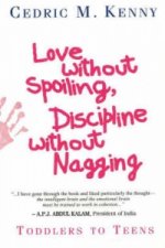 Love Without Spoiling Discipline Without Nagging