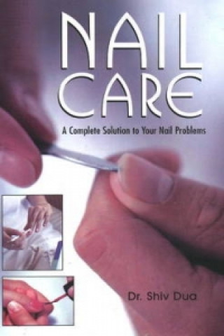 Nail Care A Complete Solution to Your Nail Problems